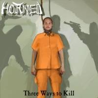 Horned (SWE) : Three Ways To Kill